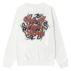 Wee All Need Money Sweatshirts