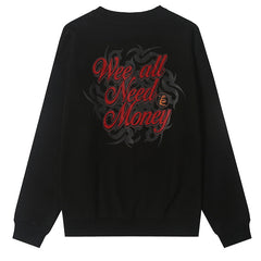 Wee All Need Money Sweatshirts